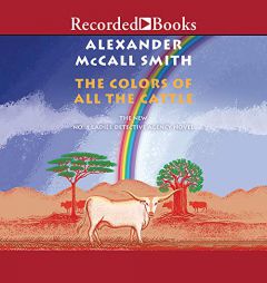 Colors of all the Cattle, The (No. 1 Ladies Detective Agency) by Alexander McCall Smith Paperback Book