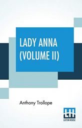 Lady Anna (Volume II) by Anthony Trollope Paperback Book