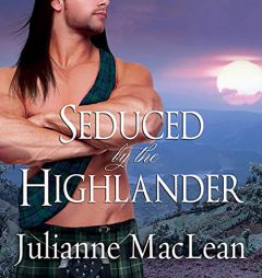 Seduced by the Highlander (The Highlander Series) by Julianne MacLean Paperback Book