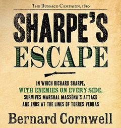 Sharpe's Escape: The Bussaco Campaign, 1810 (The Richard Sharpe Adventures) by Bernard Cornwell Paperback Book