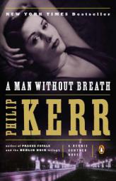 A Man Without Breath: A Bernie Gunther Novel by Philip Kerr Paperback Book