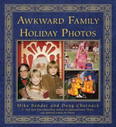Awkward Family Holiday Photos by Mike Bender Paperback Book