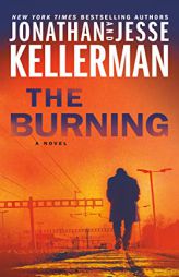 The Burning: A Novel by Jonathan Kellerman Paperback Book