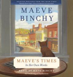 Maeve's Times: In Her Own Words by Maeve Binchy Paperback Book