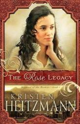Rose Legacy, The (Diamond of the Rockies) by Kristen Heitzmann Paperback Book
