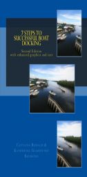 7 Steps to Successful Boat Docking for Power and Sail by Capt Ronald Redmond Paperback Book