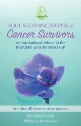 Lemongrass Spa: Soul-Soothing Stories of Cancer Survivors (Lemongrass Spa Soul-Southing Stories) by Heidi Leist Paperback Book