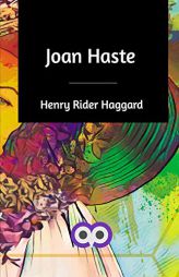 Joan Haste by H. Rider Haggard Paperback Book
