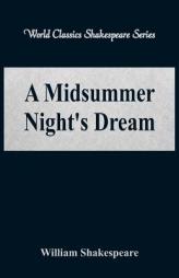 A Midsummer Night's Dream (World Classics Shakespeare Series) by William Shakespeare Paperback Book