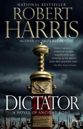 Dictator: A Novel by Robert Harris Paperback Book