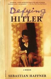 Defying Hitler: A Memoir by Sebastian Haffner Paperback Book