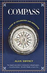 Compass: A Story of Exploration and Innovation by Alan Gurney Paperback Book
