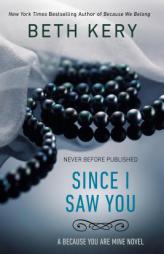 Since I Saw You: A Because You Are Mine Novel by Beth Kery Paperback Book
