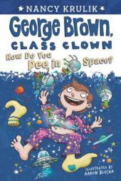 How Do You Pee in Space? #13 (George Brown, Class Clown) by Nancy Krulik Paperback Book