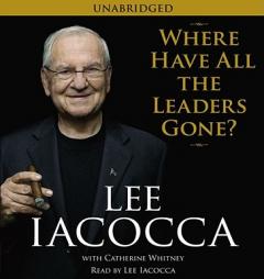 Where Have All the Leaders Gone? by Lee Iacocca Paperback Book