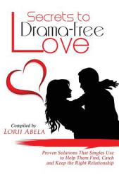 Secrets to Drama-Free Love by Lorii Abela Paperback Book