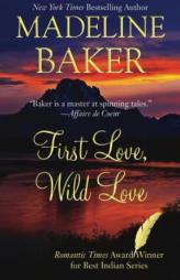 First Love, Wild Love by Madeline Baker Paperback Book