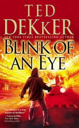 Blink of an Eye by Ted Dekker Paperback Book