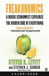 Freakonomics: A Rogue Economist Explores the Hidden Side of Everything by Steven D. Levitt Paperback Book