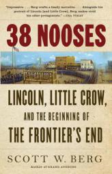 38 Nooses: Lincoln, Little Crow, and the Beginning of the Frontier's End (Vintage) by Scott W. Berg Paperback Book