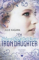 The Iron Daughter (Harlequin Teen) by Julie Kagawa Paperback Book