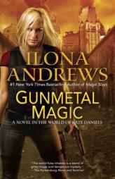 Gunmetal Magic in the World of Kate Daniels by Ilona Andrews Paperback Book