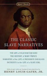 The Classic Slave Narratives by Jr. Henry Gates Paperback Book