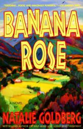 Banana Rose by Natalie Goldberg Paperback Book