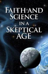 Faith and Science in a Skeptical Age by Jesse Yow Paperback Book