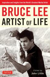 Bruce Lee Artist of Life: Inspiration and Insights from the World's Greatest Martial Artist by Bruce Lee Paperback Book