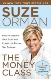 The Money Class: How to Stand in Your Truth, Build an Unshakeable Foundation, and Create the Future You Deserve by Suze Orman Paperback Book