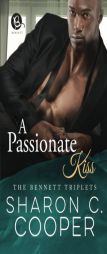 A Passionate Kiss (The Bennett Triplets) by Sharon C. Cooper Paperback Book