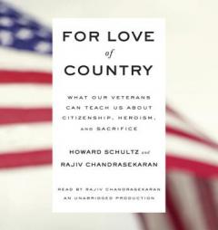For Love of Country: What Our Veterans Can Teach Us About Citizenship, Heroism, and Sacrifice by Howard Schultz Paperback Book