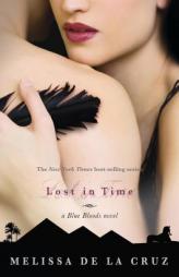 Lost In Time (A Blue Bloods Novel) (Blue Blood Novels (Quality)) by Melissa de la Cruz Paperback Book