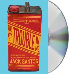 The Trouble in Me by Jack Gantos Paperback Book