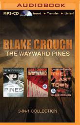 Blake Crouch - The Wayward Pines 3-in-1 Collection: Pines, Wayward, The Last Town (The Wayward Pines Series) by Blake Crouch Paperback Book