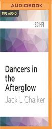 Dancers in the Afterglow by Jack L. Chalker Paperback Book