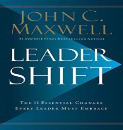 Leadershift: The 11 Essential Changes Every Leader Must Embrace by John C. Maxwell Paperback Book