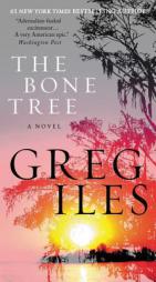 The Bone Tree: A Novel (Penn Cage) by Greg Iles Paperback Book