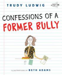 Confessions of a Former Bully by Trudy Ludwig Paperback Book