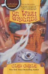 On What Grounds (Coffeehouse Mysteries) by Cleo Coyle Paperback Book