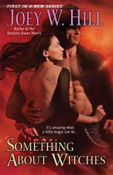 Something About Witches by Joey W. Hill Paperback Book