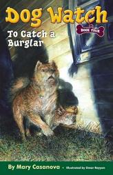 To Catch a Burglar (Dog Watch) by Mary Casanova Paperback Book