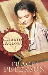 Hearts Aglow (Striking a Match) by Tracie Peterson Paperback Book