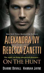 On the Hunt by Alexandra Ivy Paperback Book