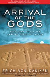 Arrival of the Gods: Revealing the Alien Landing Sites of Nazca by Erich Daniken Paperback Book