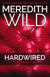 Hardwired: The Hacker Series #1 by Meredith Wild Paperback Book