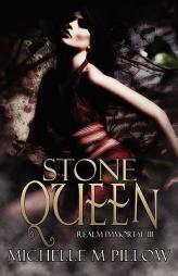 Stone Queen (Realm Immortal) by Michelle M. Pillow Paperback Book