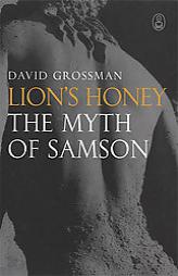 Lion's Honey: The Myth of Samson (Myths, The) by David Grossman Paperback Book