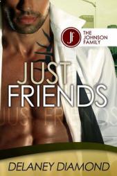 Just Friends (Johnson Family) (Volume 3) by Delaney Diamond Paperback Book